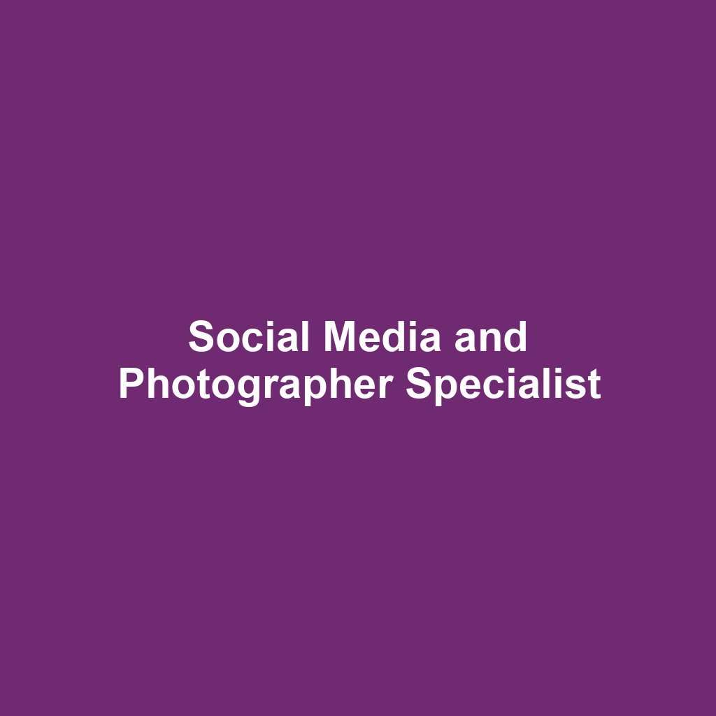 Social Media and Photographer Specialist