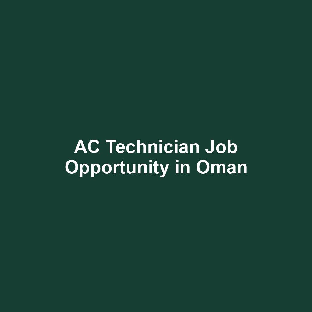 AC Technician Job Opportunity in Oman