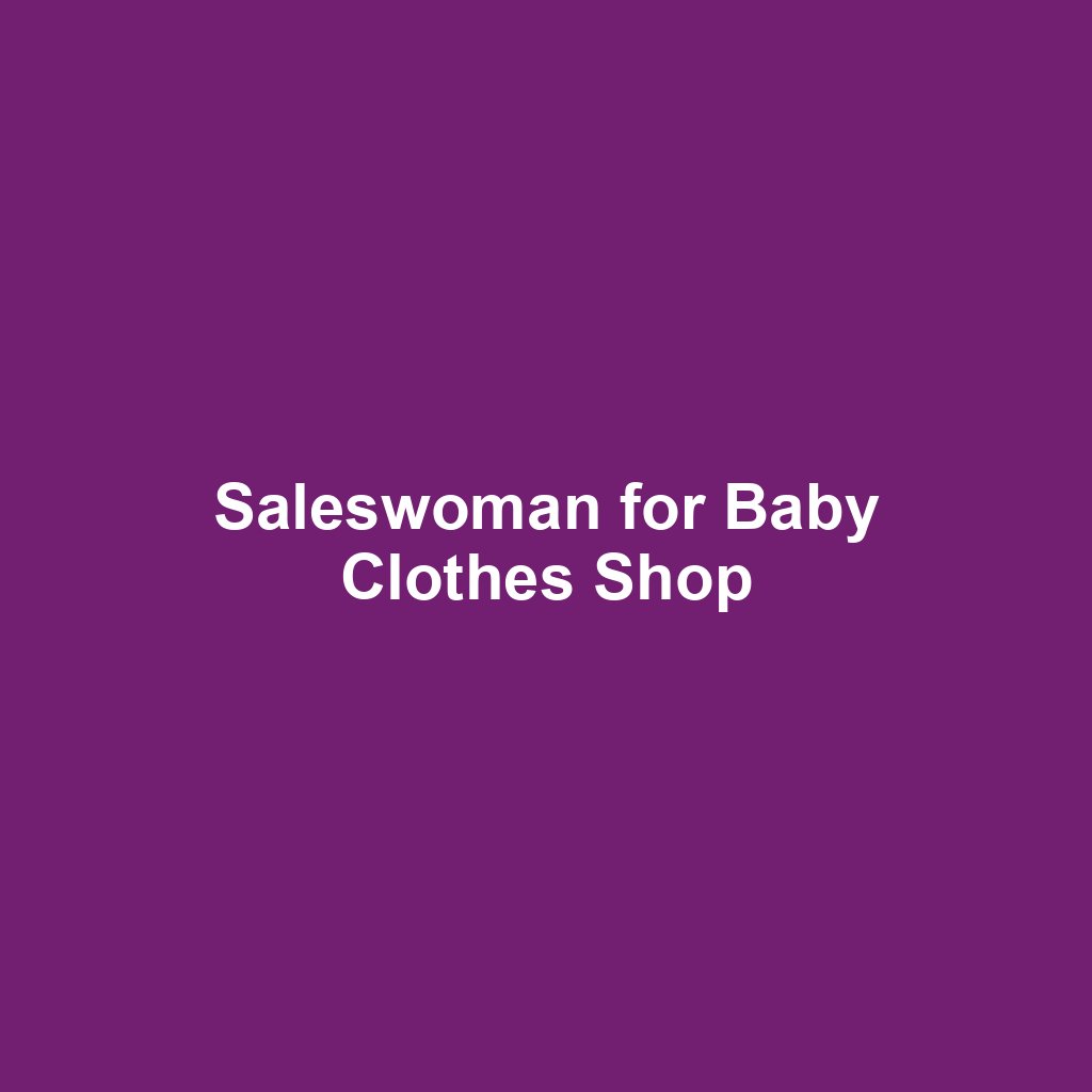Saleswoman for Baby Clothes Shop