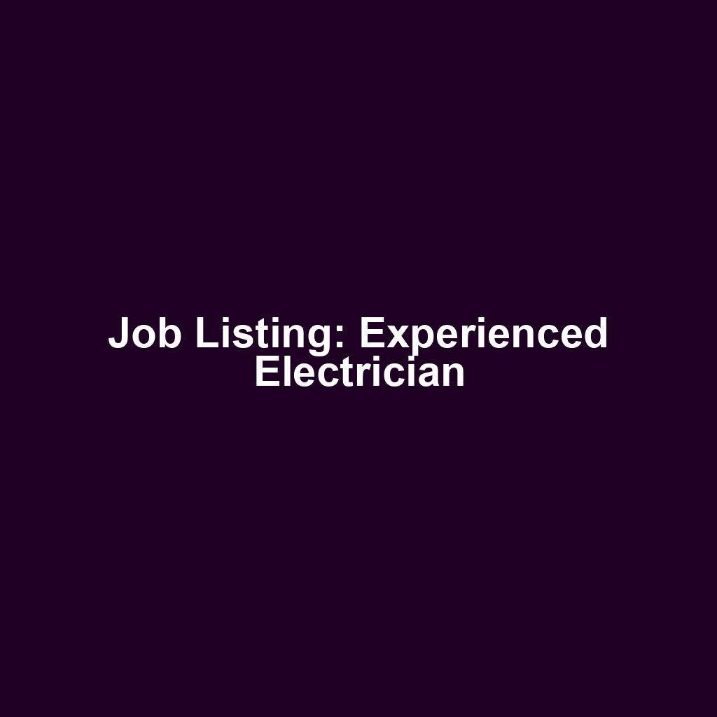 Job Listing: Experienced Electrician