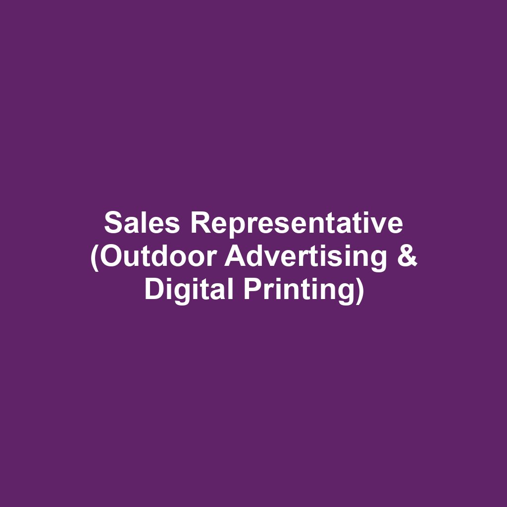 Sales Representative (Outdoor Advertising & Digital Printing)