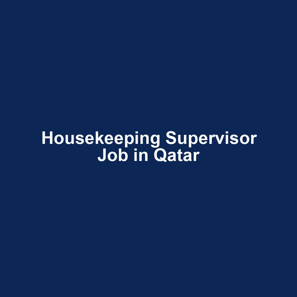 Housekeeping Supervisor Job in Qatar