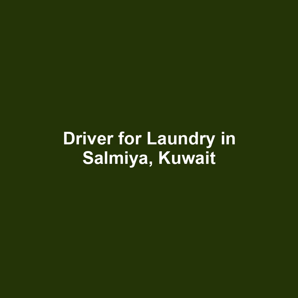 Driver for Laundry in Salmiya, Kuwait