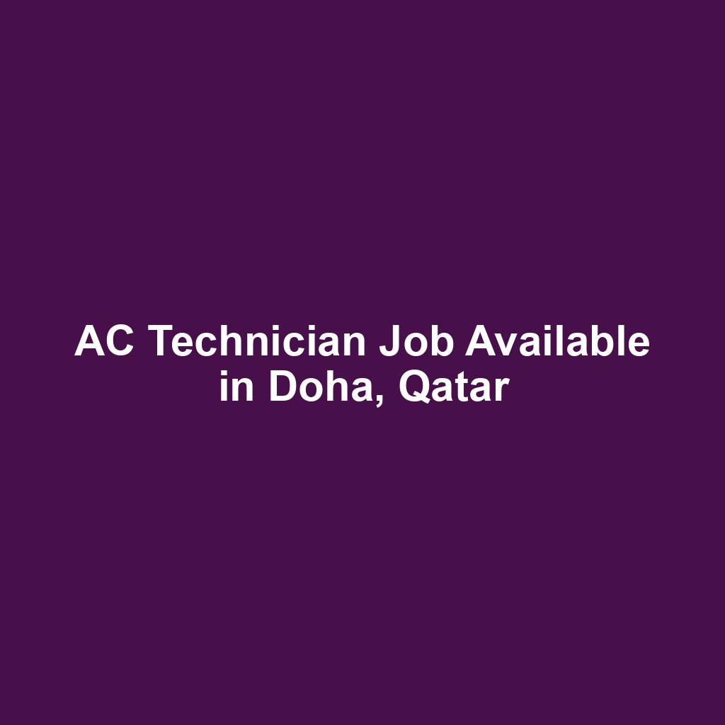 AC Technician Job Available in Doha, Qatar