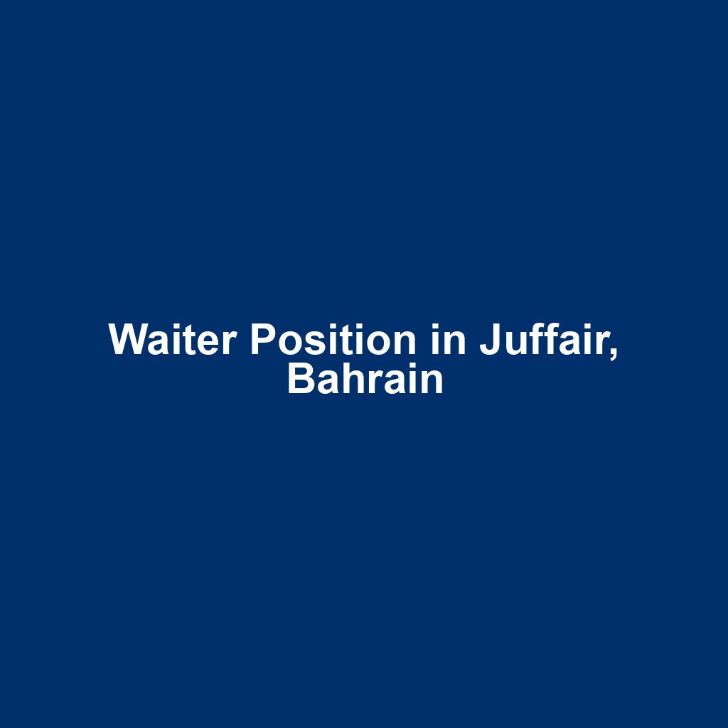 Waiter Position in Juffair, Bahrain