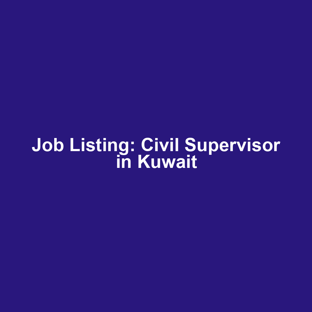 Job Listing: Civil Supervisor in Kuwait