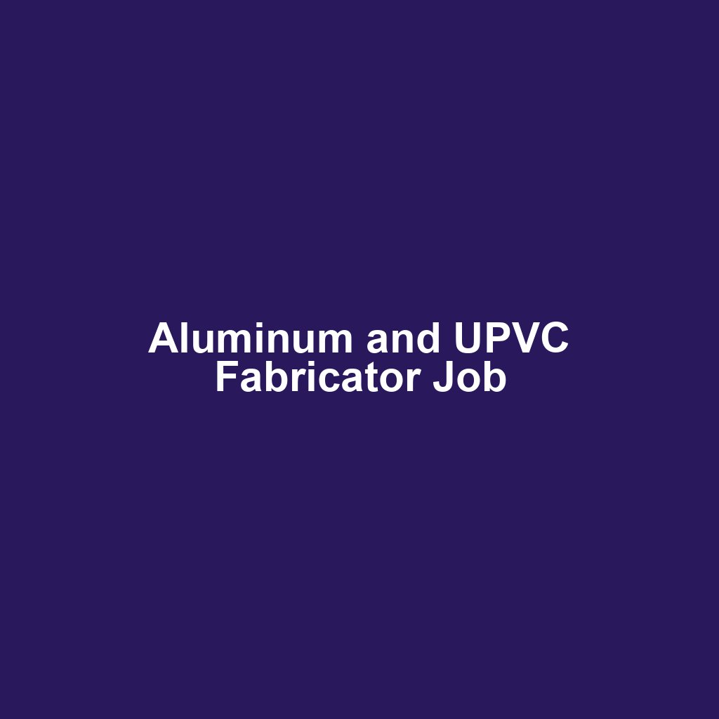 Aluminum and UPVC Fabricator Job