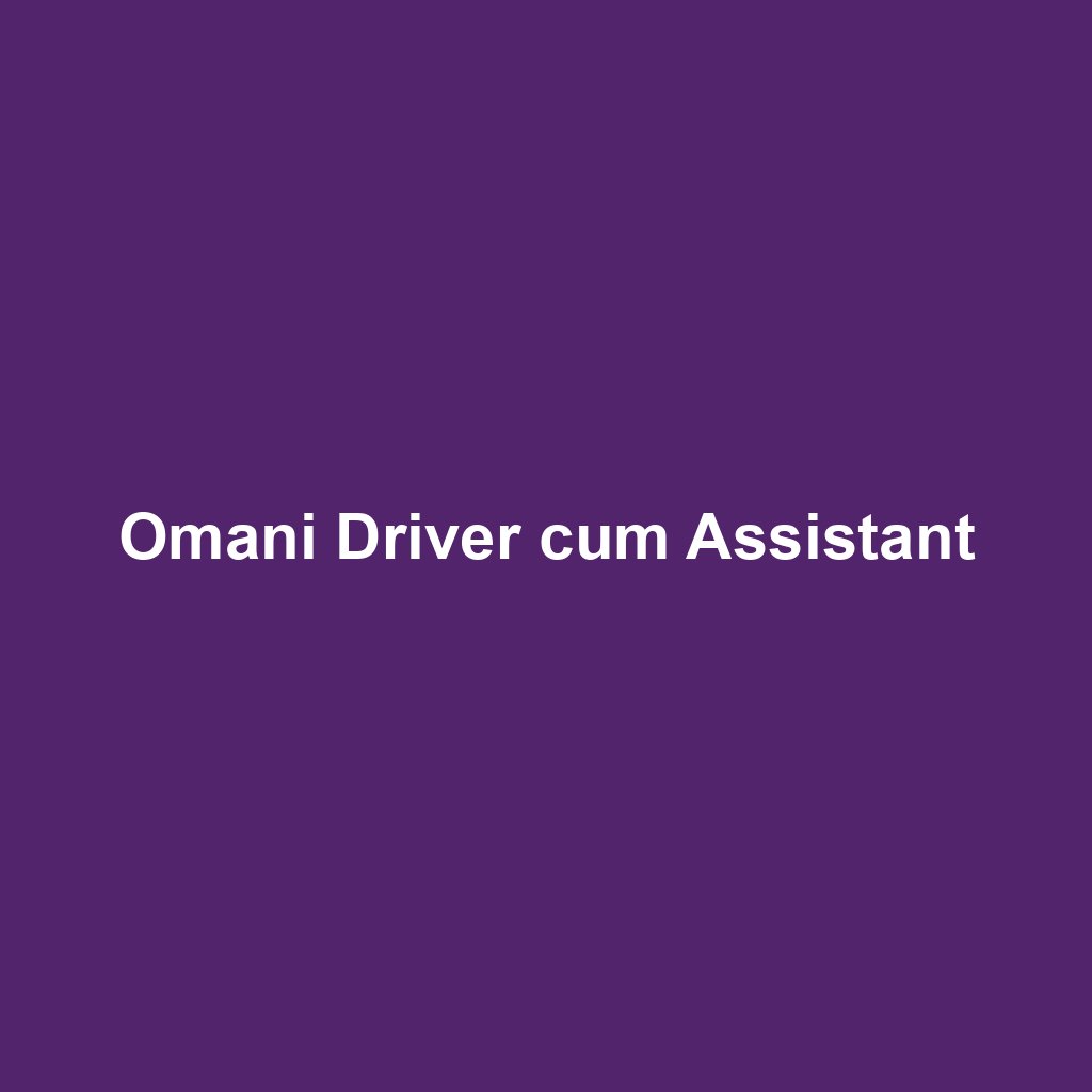 Omani Driver cum Assistant