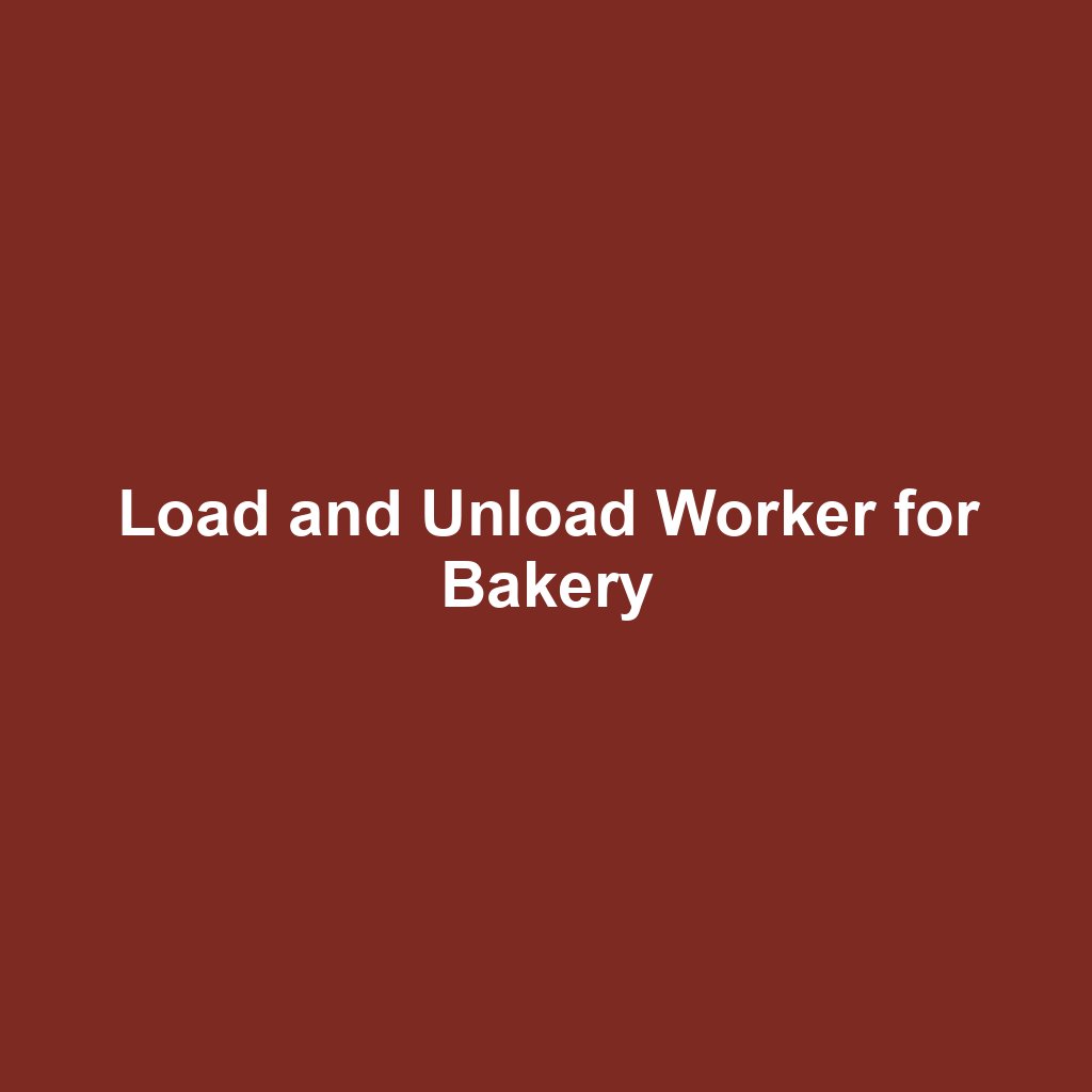 Load and Unload Worker for Bakery