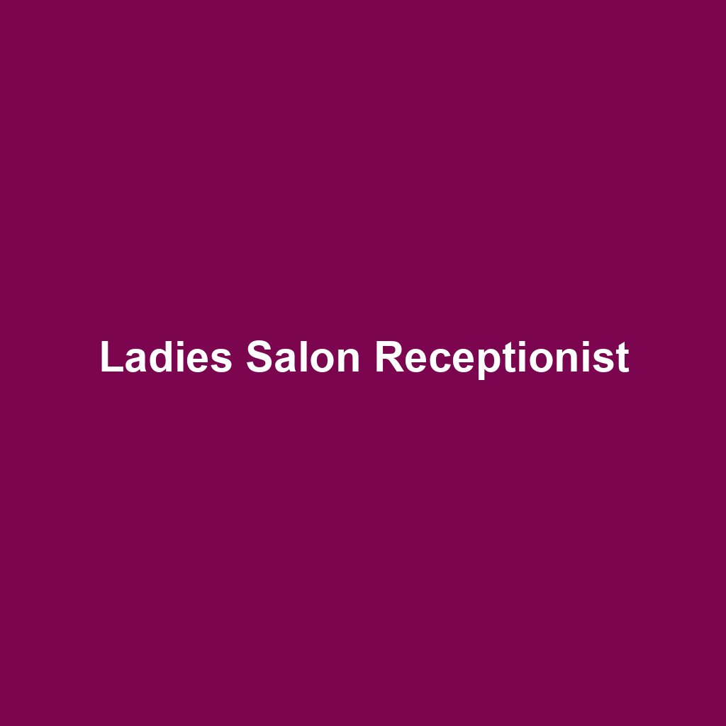 Ladies Salon Receptionist