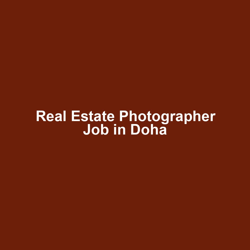 Real Estate Photographer Job in Doha
