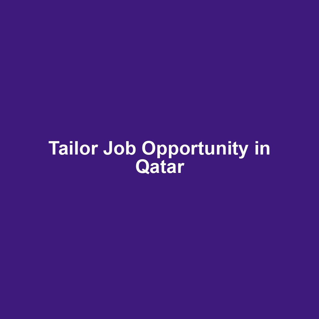 Tailor Job Opportunity in Qatar