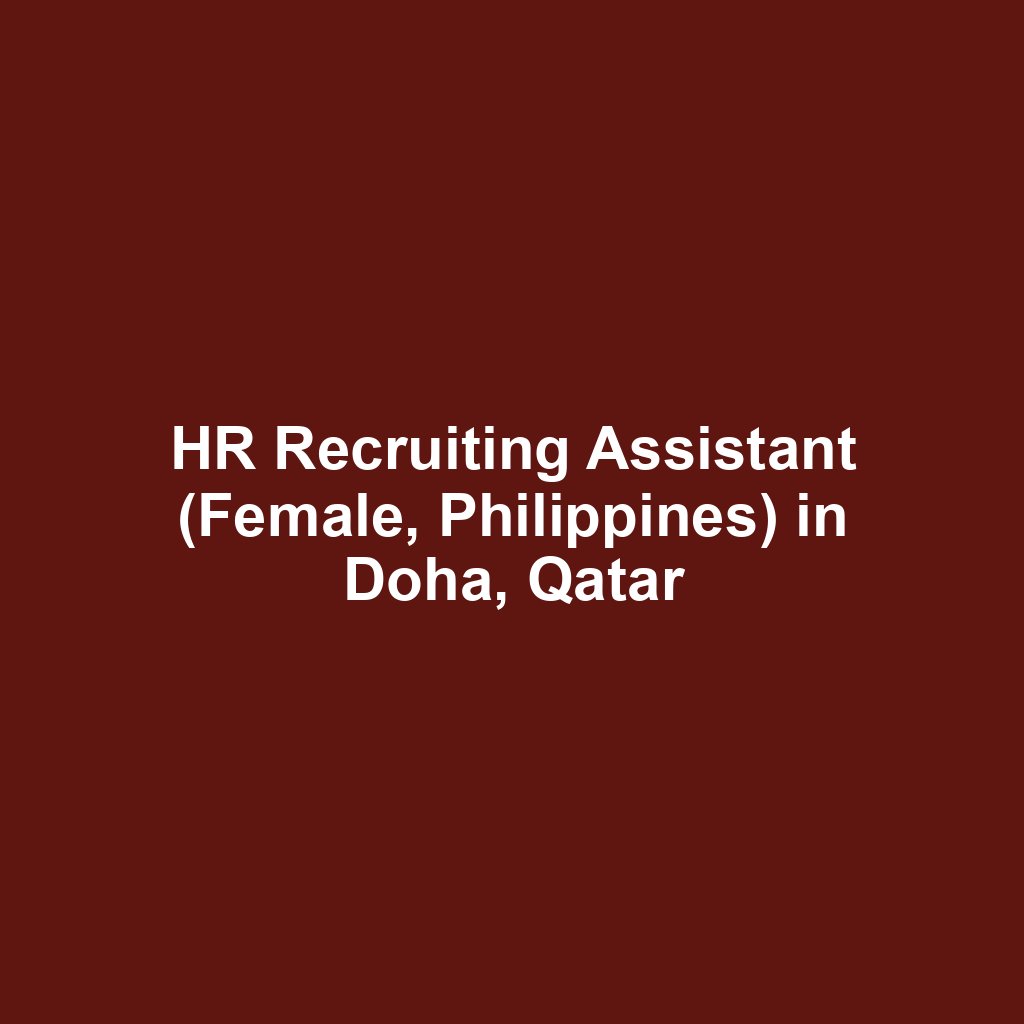 HR Recruiting Assistant (Female, Philippines) in Doha, Qatar