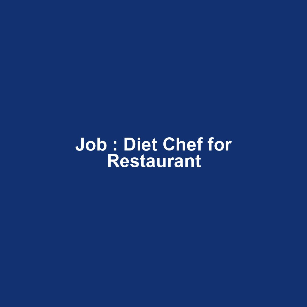 Job : Diet Chef for Restaurant