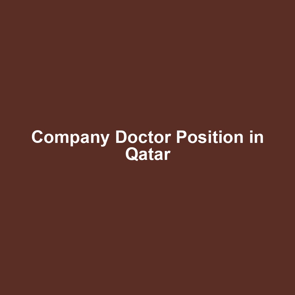 Company Doctor Position in Qatar
