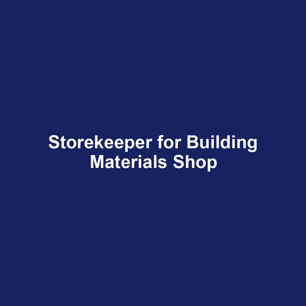 Storekeeper for Building Materials Shop
