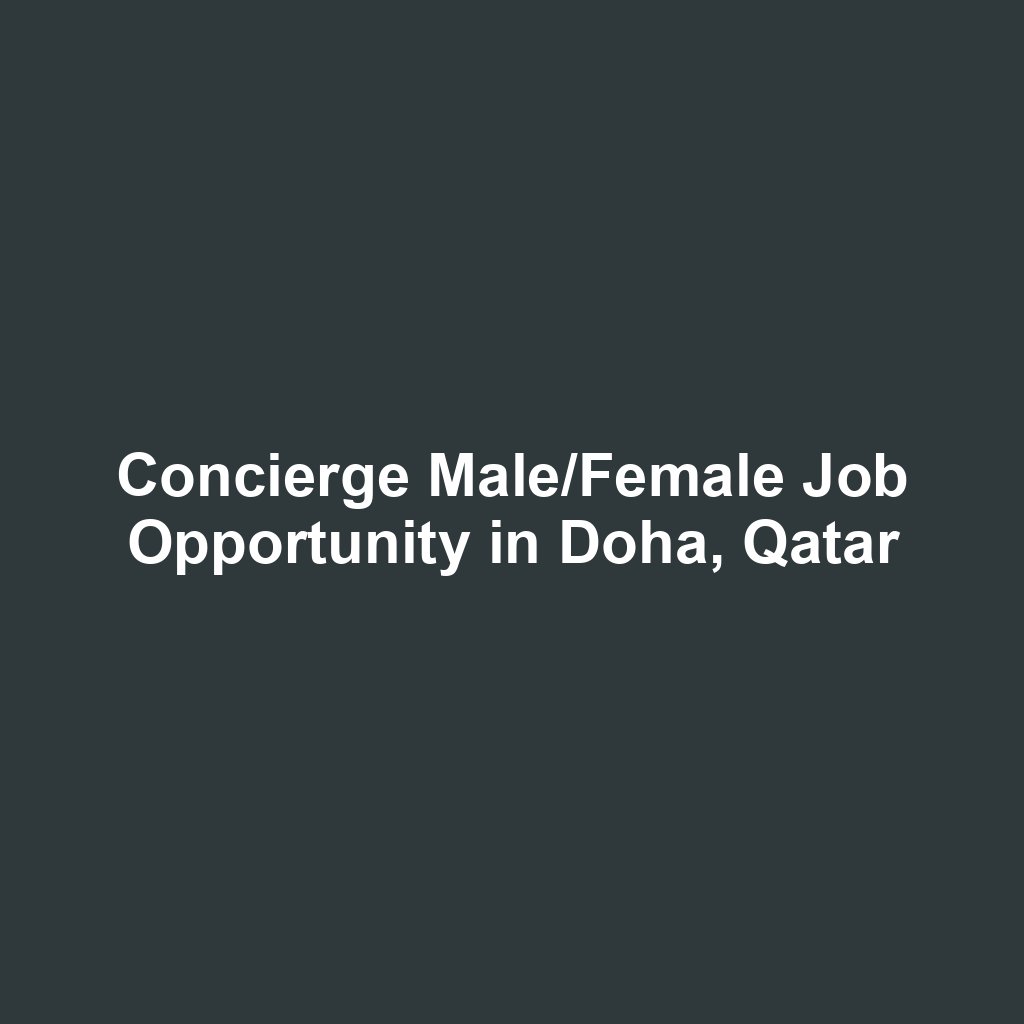 Concierge Male/Female Job Opportunity in Doha, Qatar