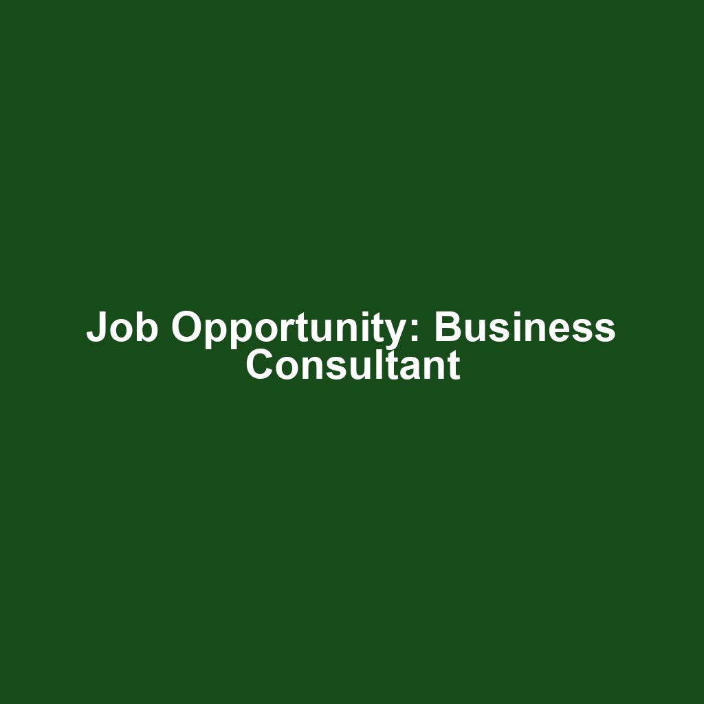 Job Opportunity: Business Consultant
