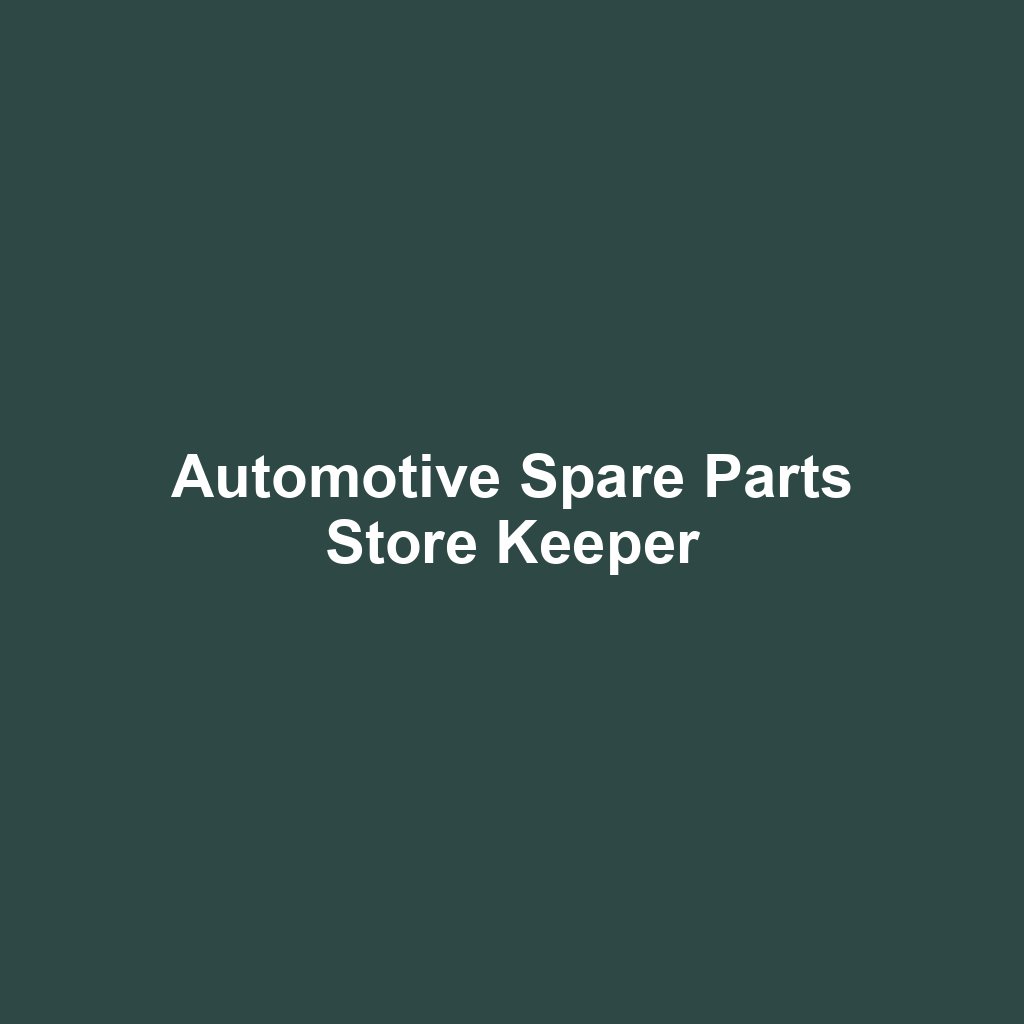 Automotive Spare Parts Store Keeper