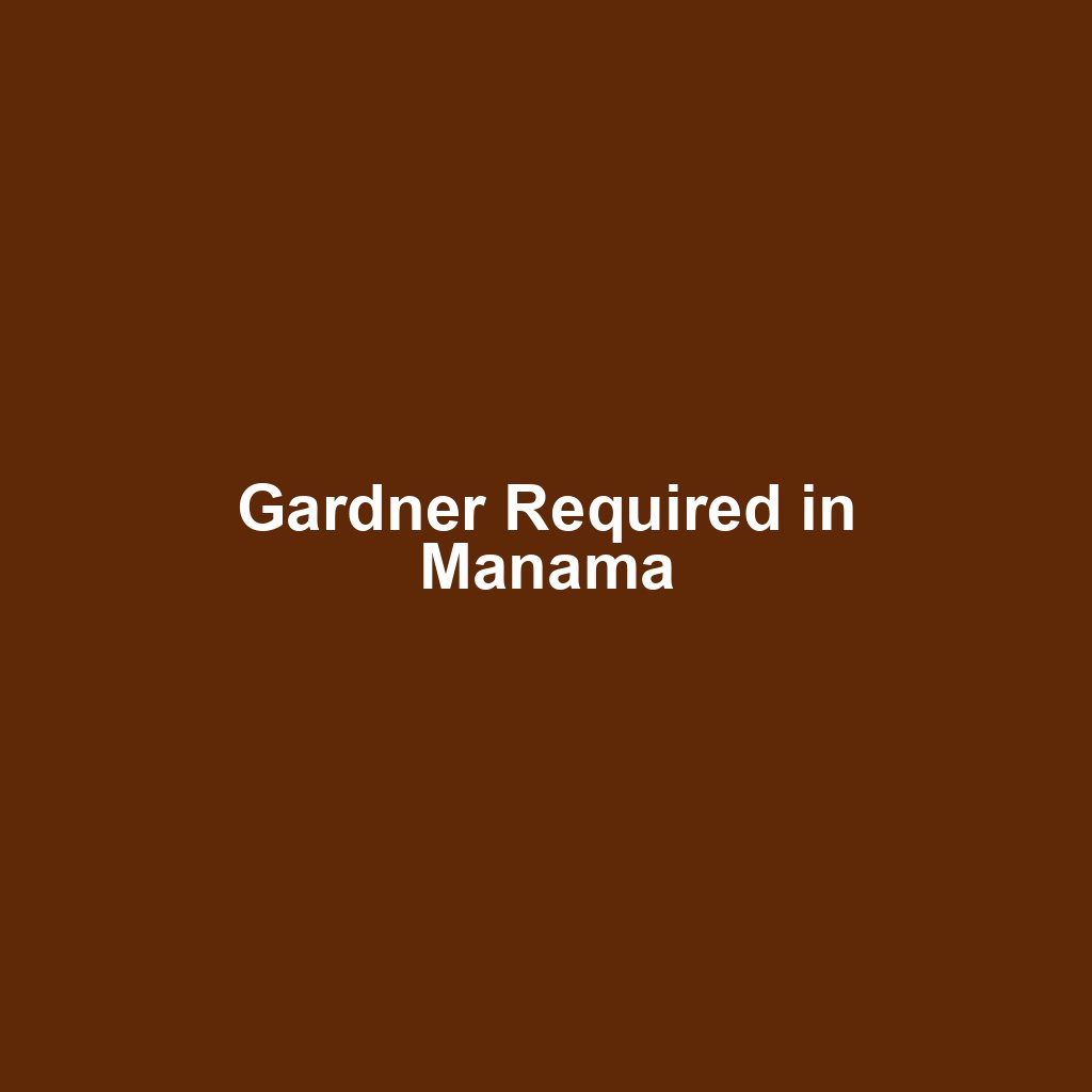 Gardner Required in Manama