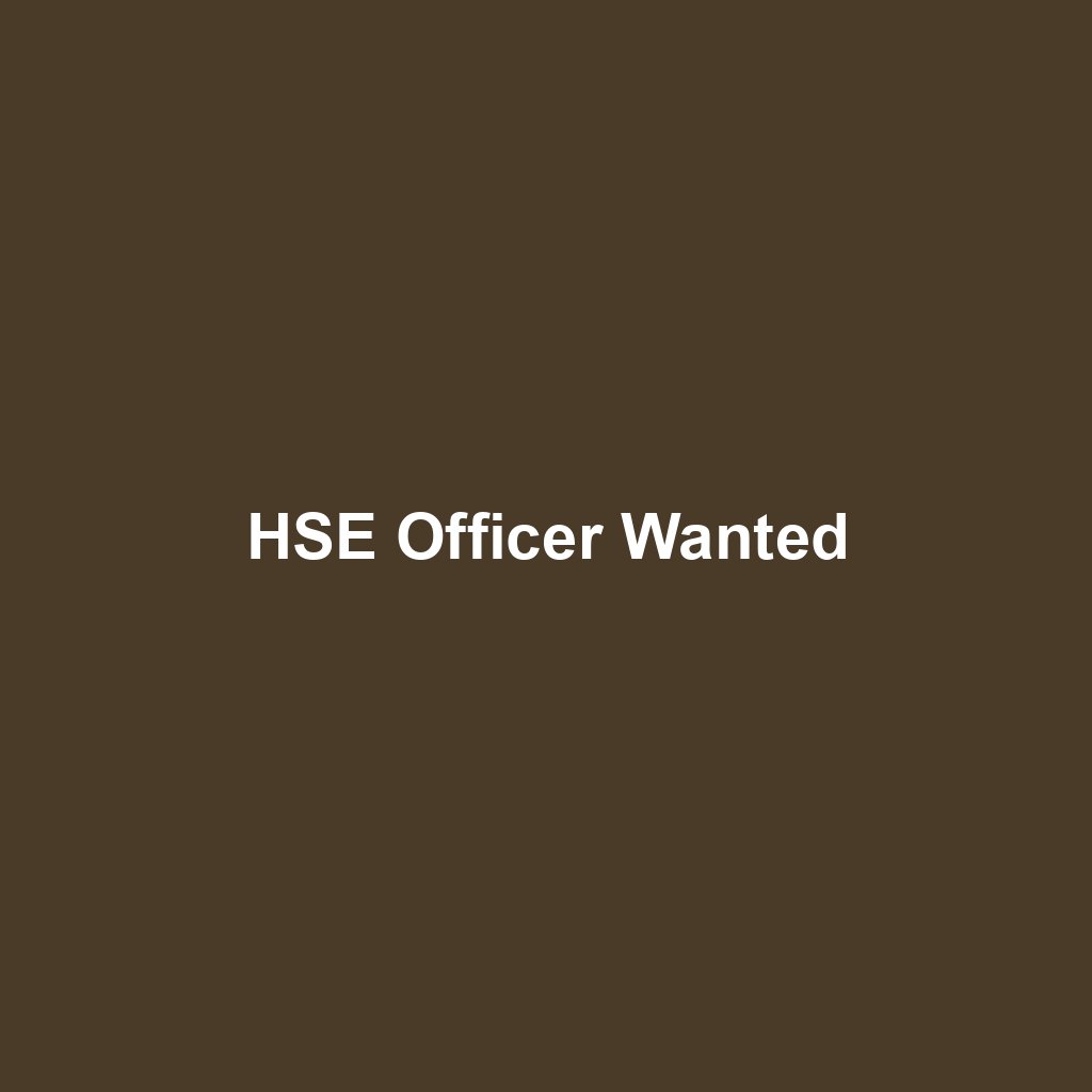 HSE Officer Wanted