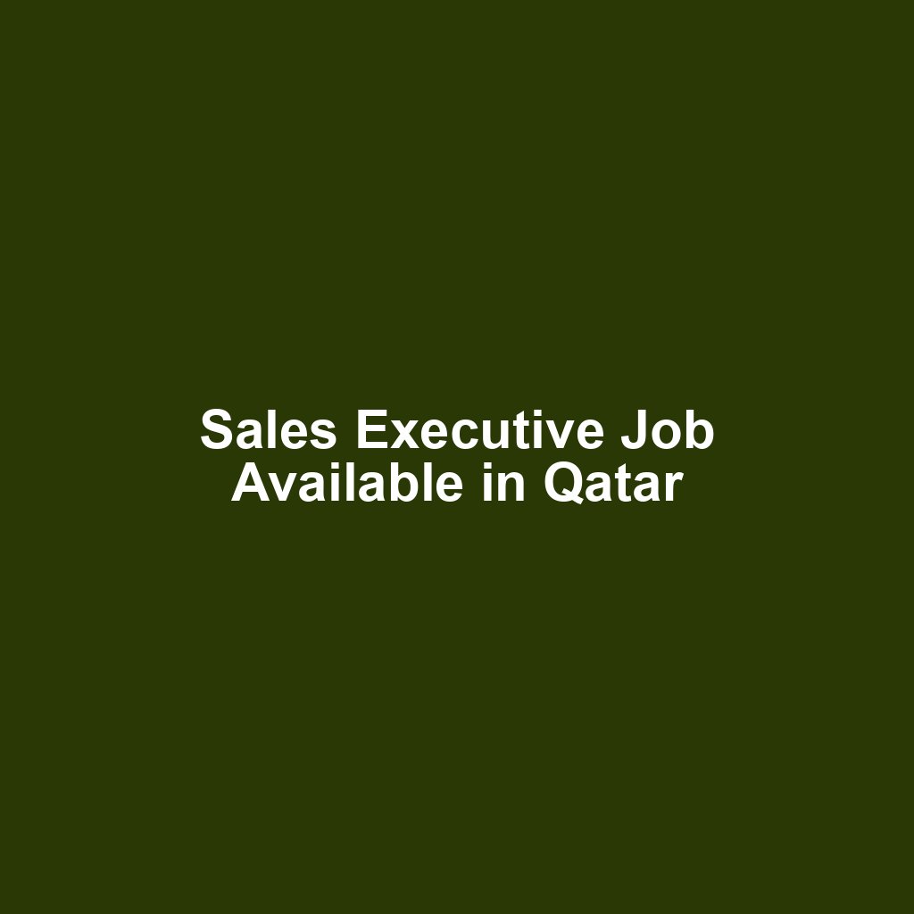 Sales Executive Job Available in Qatar