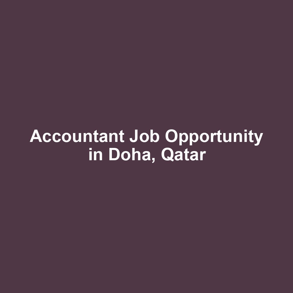 Accountant Job Opportunity in Doha, Qatar