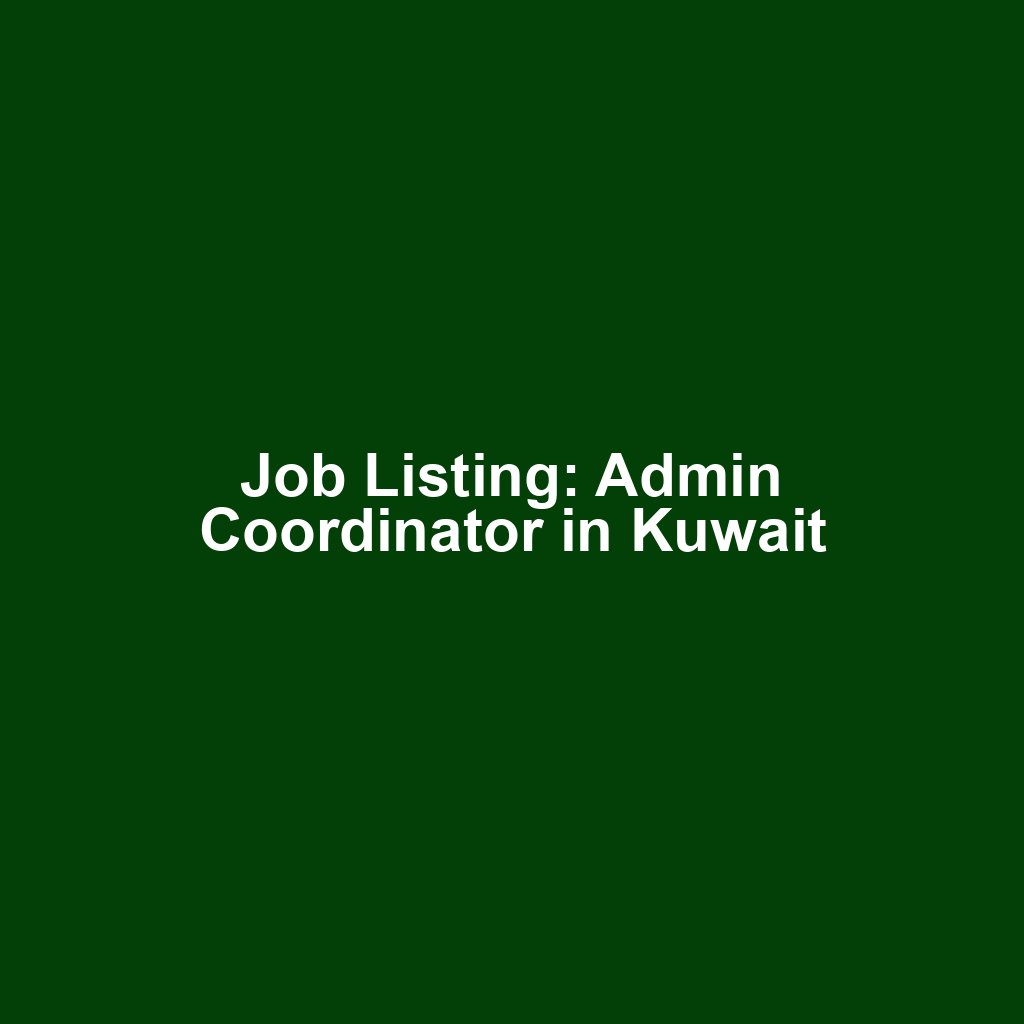 Job Listing: Admin Coordinator in Kuwait