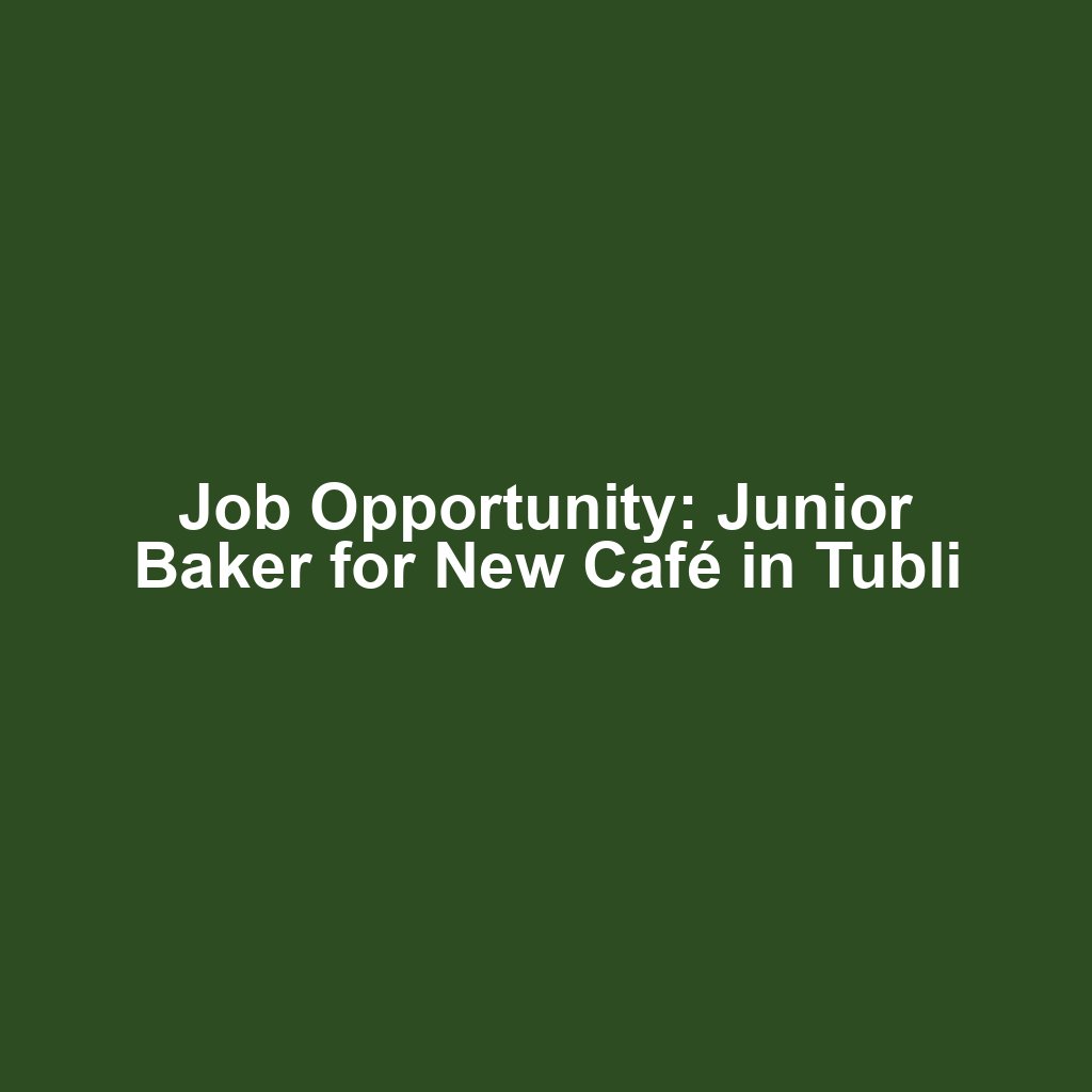 Job Opportunity: Junior Baker for New Café in Tubli