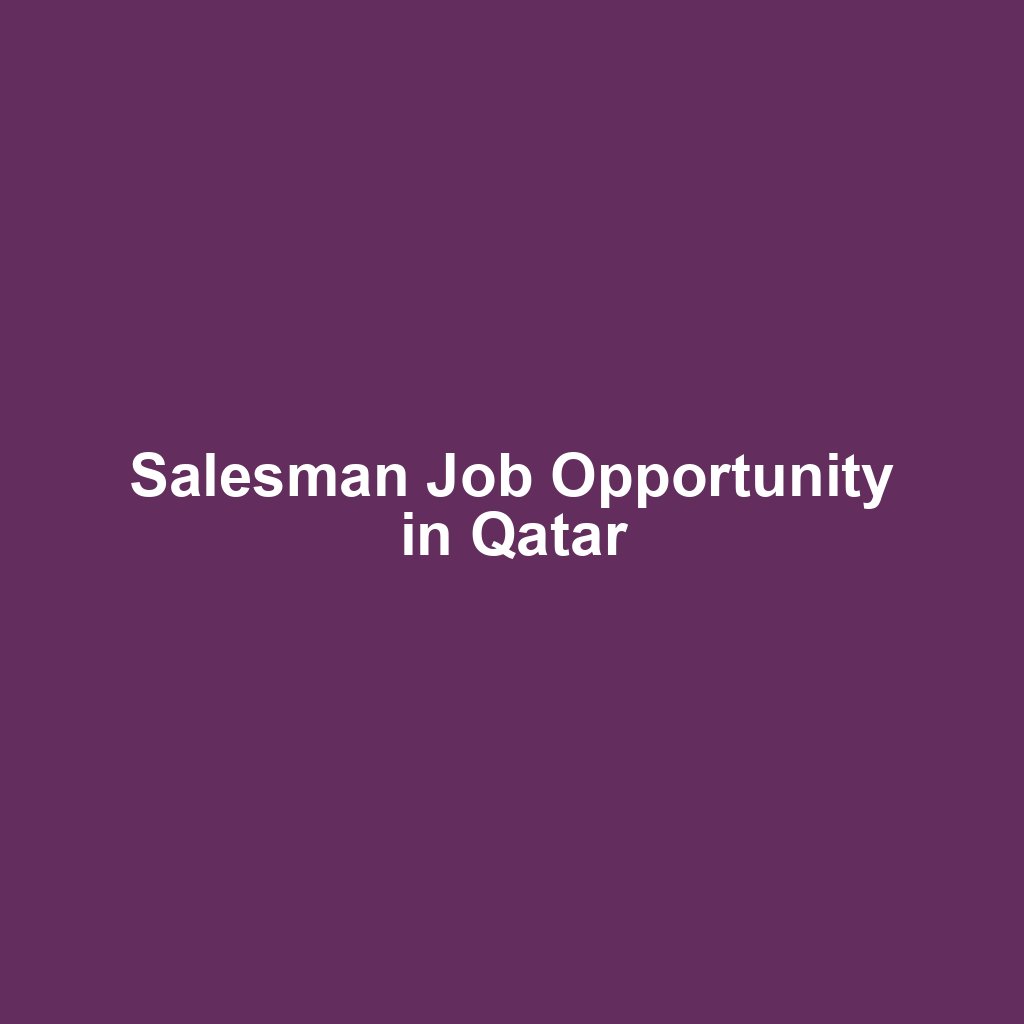 Salesman Job Opportunity in Qatar