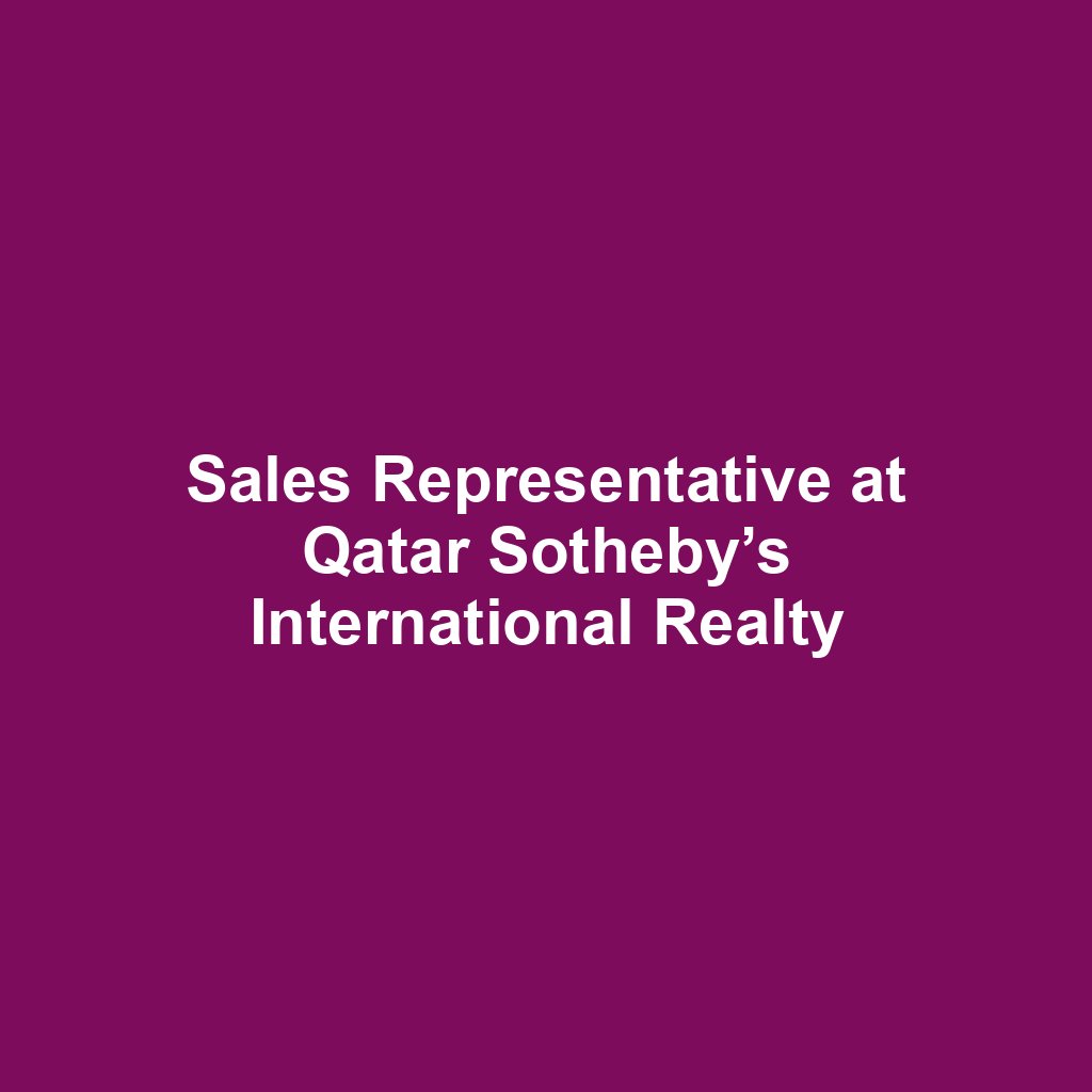 Sales Representative at Qatar Sotheby’s International Realty