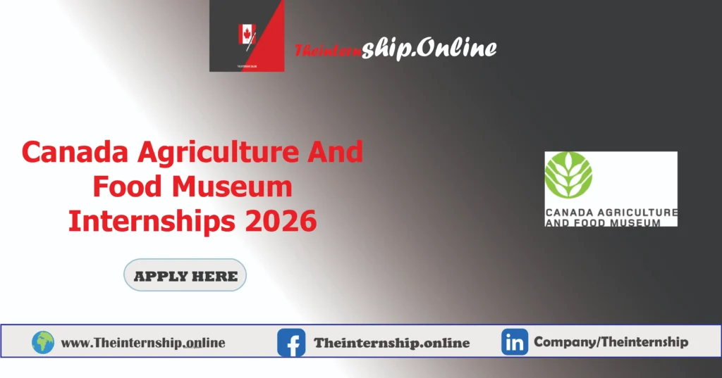 Canada Agriculture And Food Museum Internships 2026